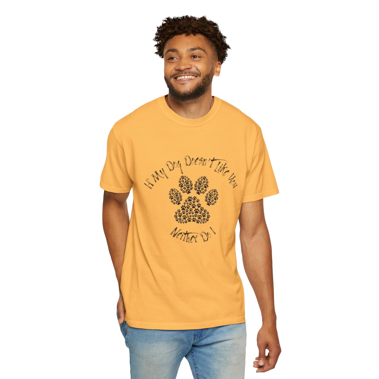 Funny Pet Lover T-Shirt - "If My Dog Doesn't Like You, Neither Do I"