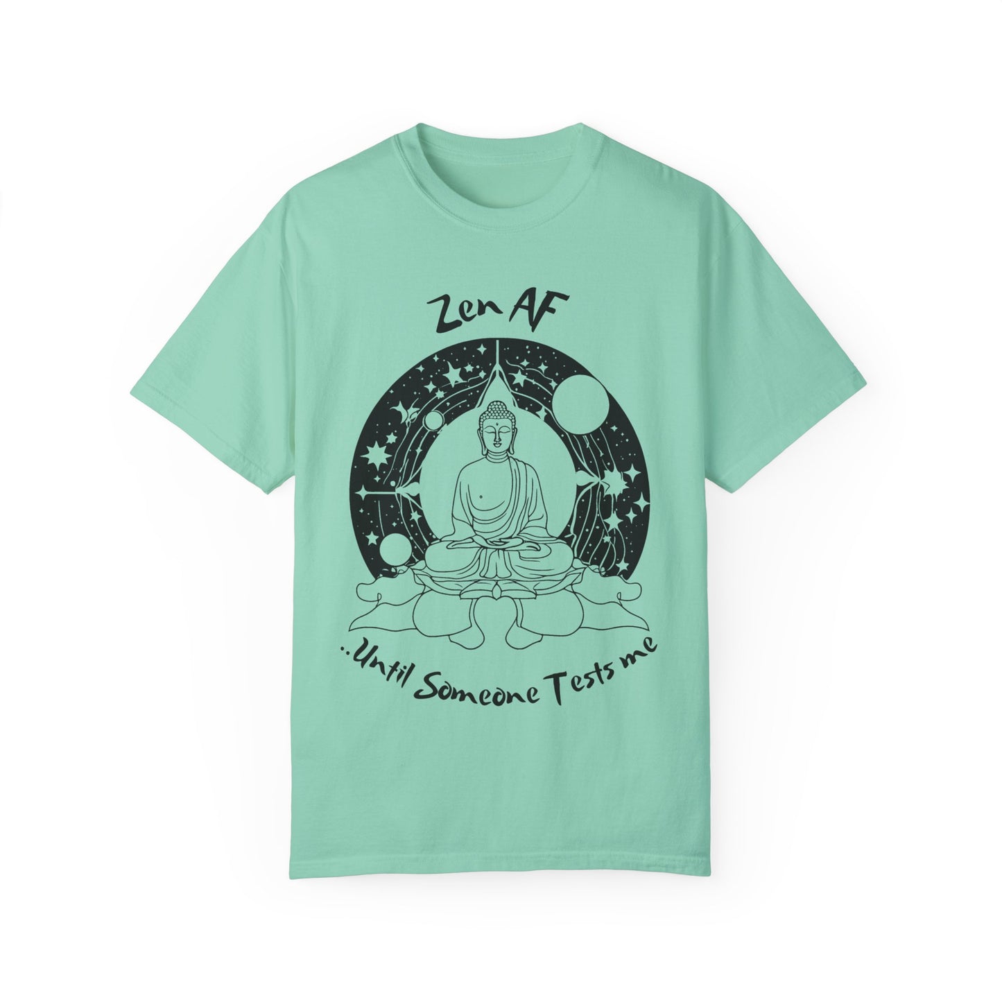 Zen AF Unisex Garment-Dyed T-Shirt - Mindfulness & Humor