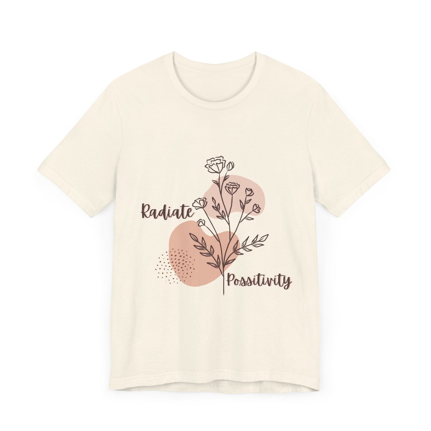 Radiate Positivity Unisex Jersey Tee - Inspirational Floral Shirt