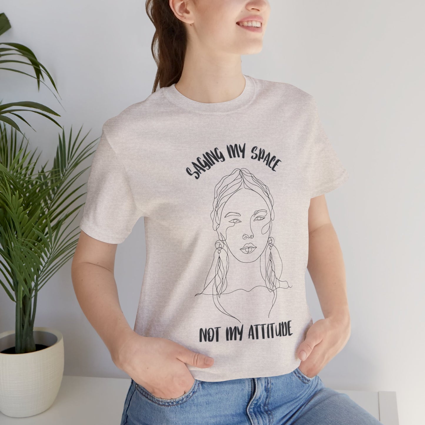 Saying My Space Unisex Jersey Tee - Empowering Graphic T-Shirt