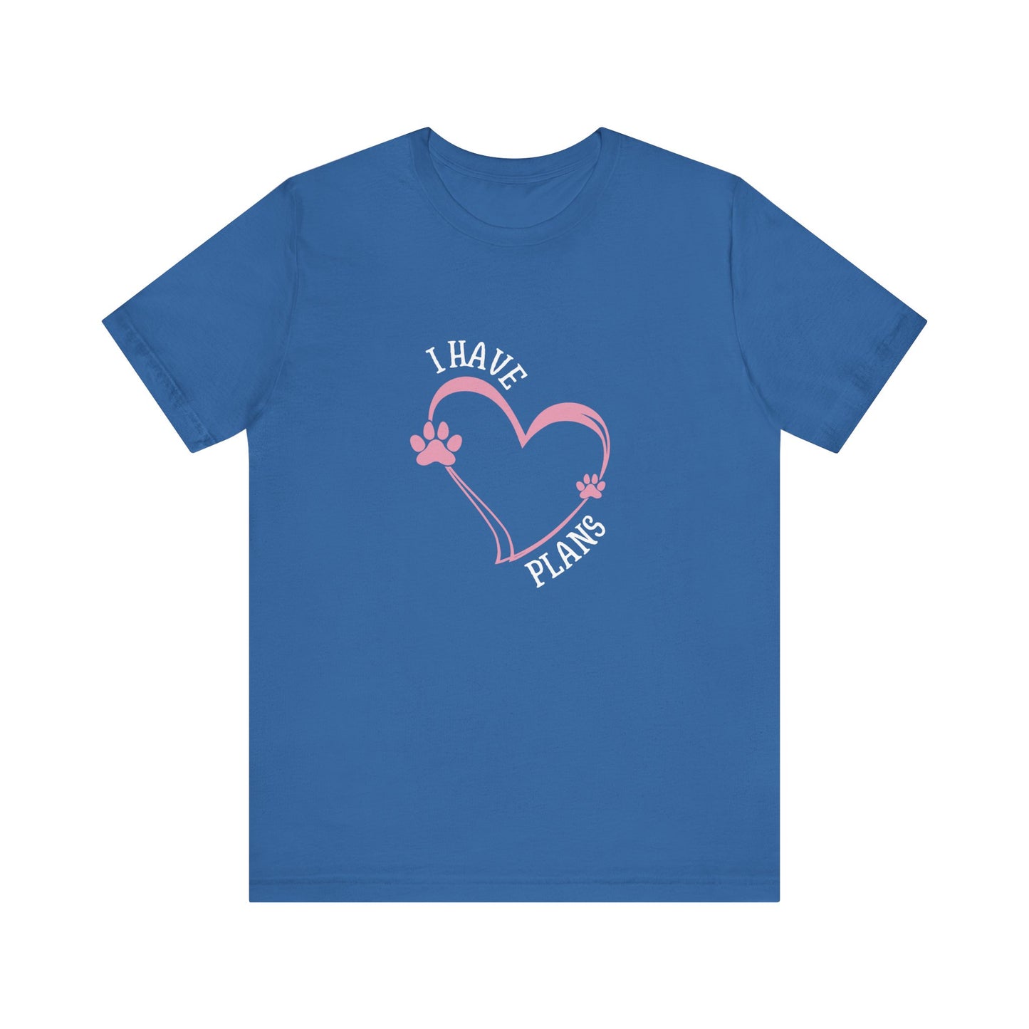 I Have Plans Unisex Jersey Tee - Perfect for Pet Lovers