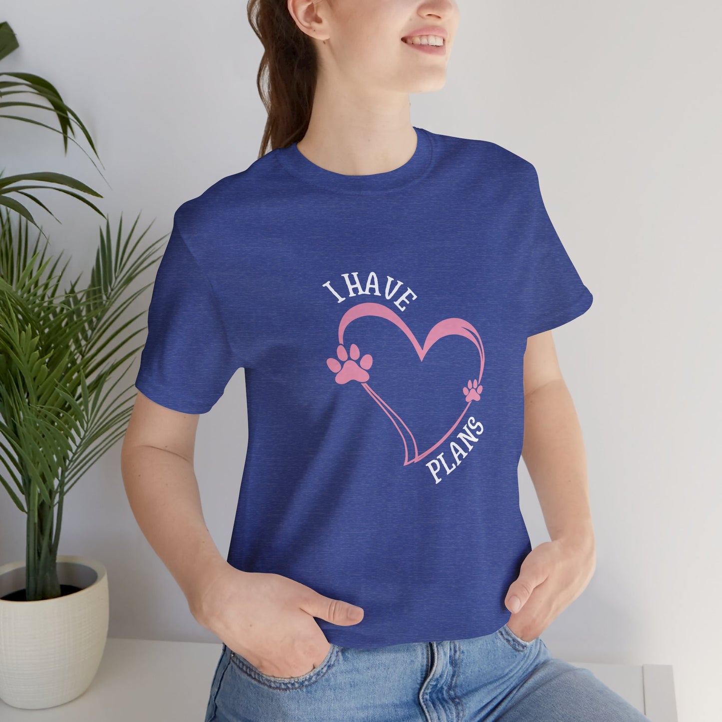 I Have Plans Unisex Jersey Tee - Perfect for Pet Lovers