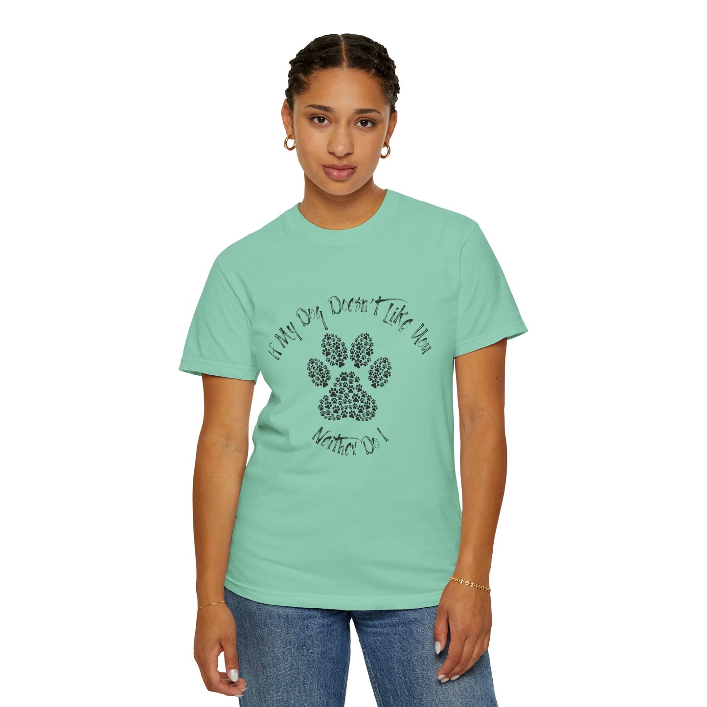 Funny Pet Lover T-Shirt - "If My Dog Doesn't Like You, Neither Do I"